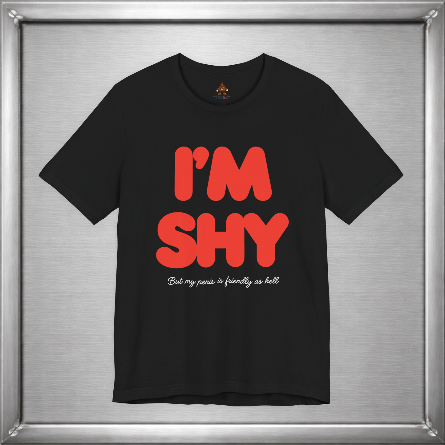 I’m Shy Funny Adult Humor T-Shirt