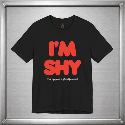 I’m Shy Funny Adult Humor T-Shirt