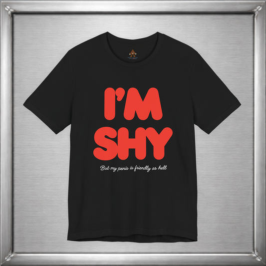 I’m Shy Funny Adult Humor T-Shirt
