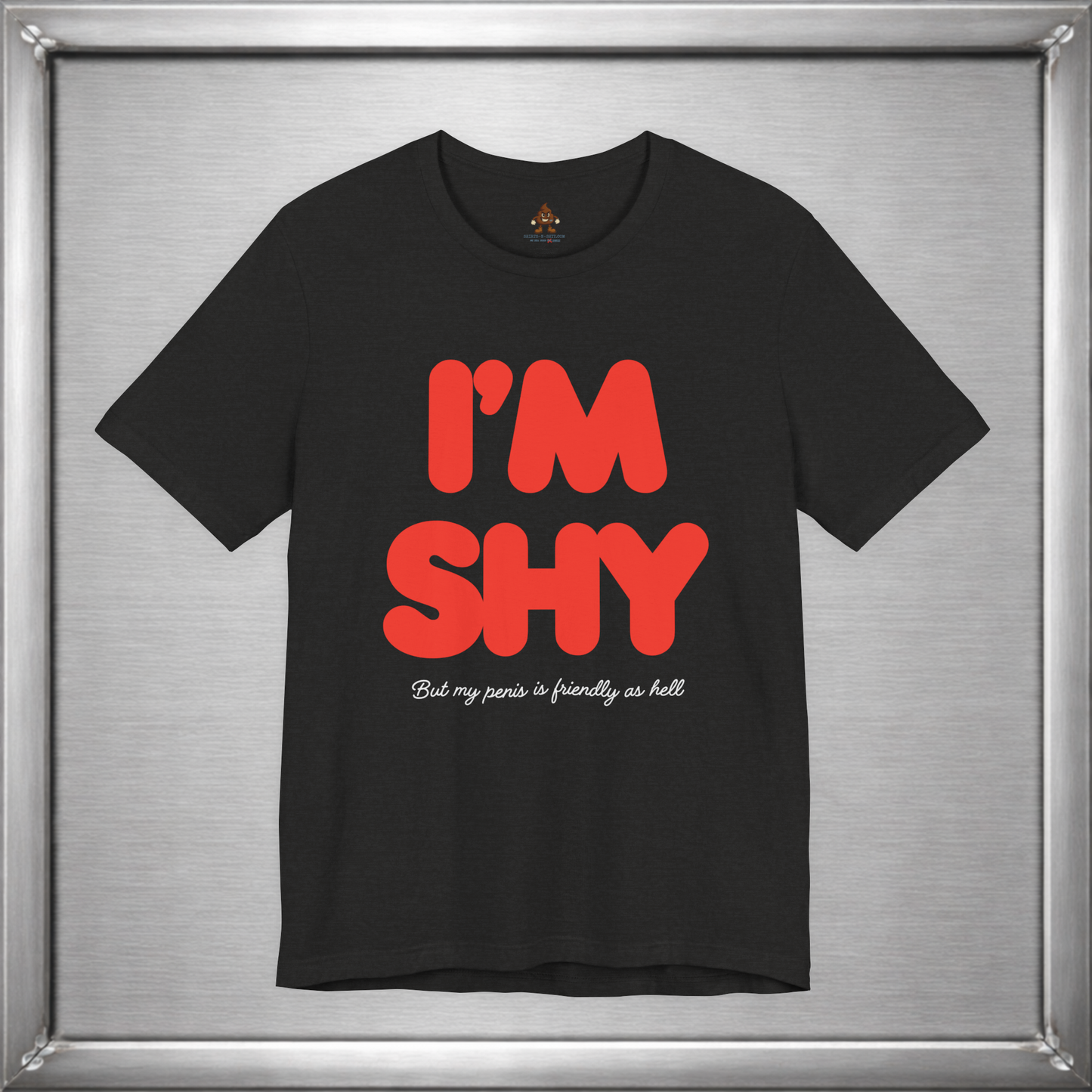 I’m Shy Funny Adult Humor T-Shirt