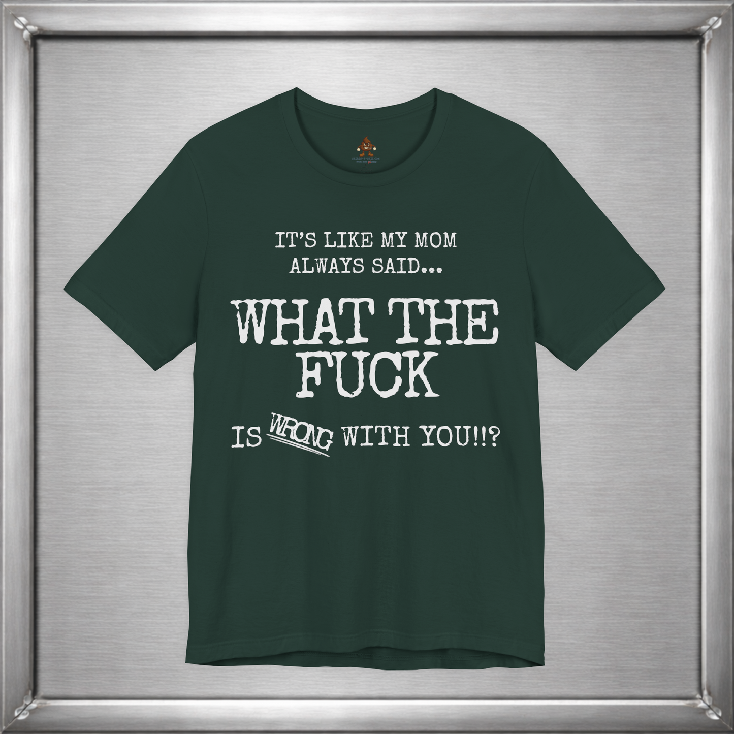What The Fuck Is Wrong With You Funny T-Shirt