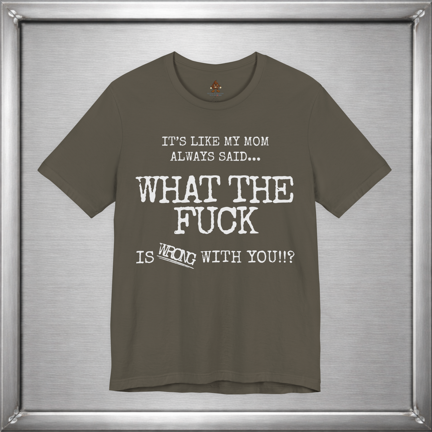 What The Fuck Is Wrong With You Funny T-Shirt