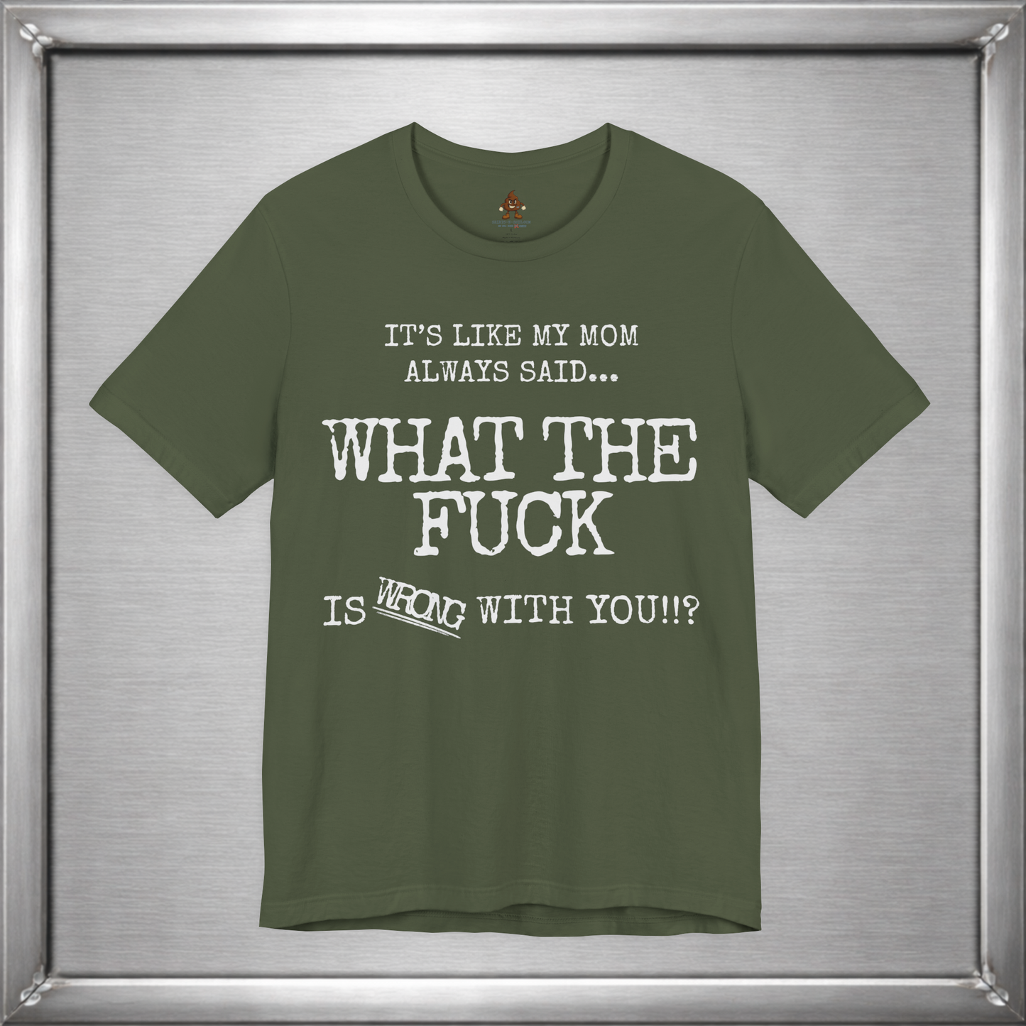 What The Fuck Is Wrong With You Funny T-Shirt