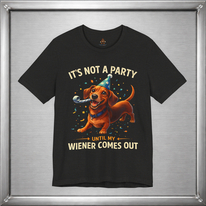 It’s Not A Party Until My Wiener Comes Out Funny Dog T-Shirt