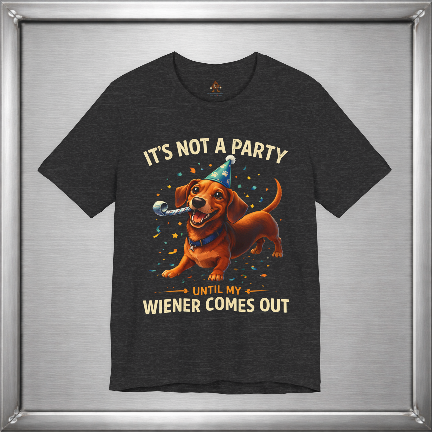 It’s Not A Party Until My Wiener Comes Out Funny Dog T-Shirt