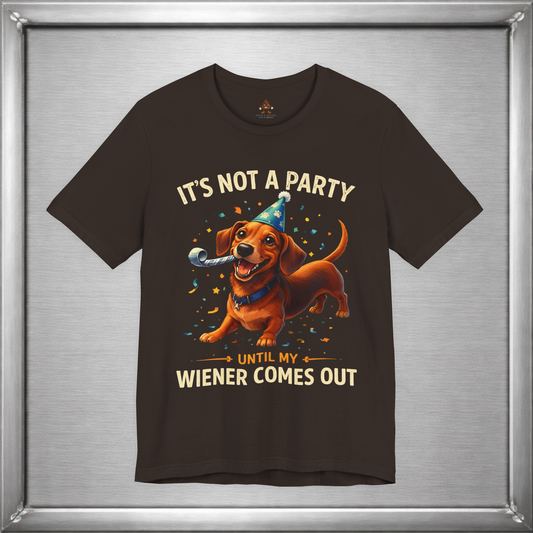 It’s Not A Party Until My Wiener Comes Out Funny Dog T-Shirt