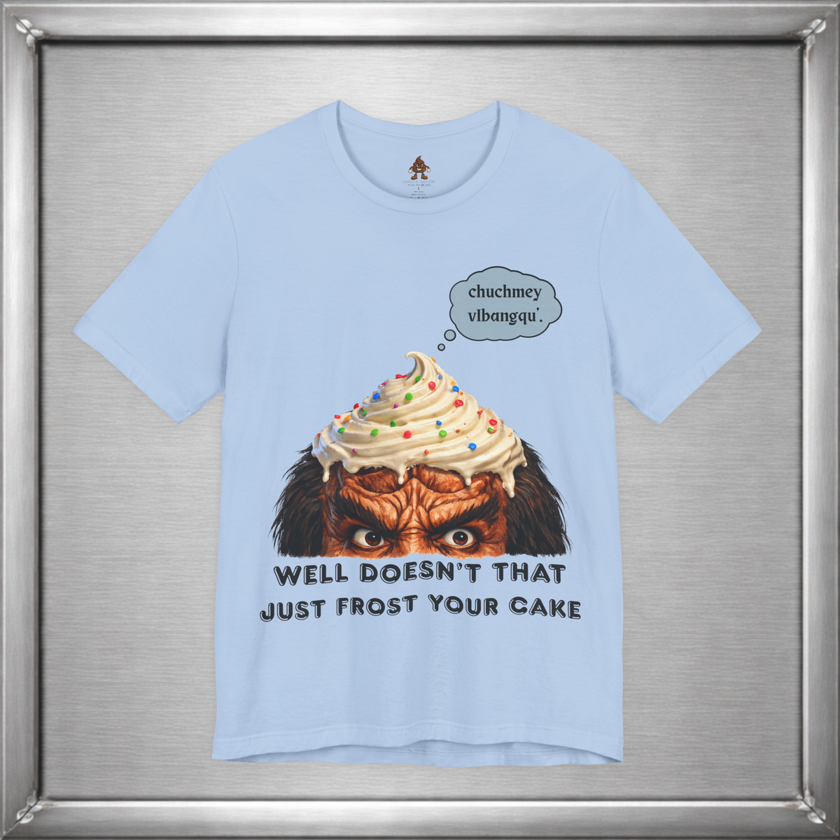 Doesn’t That Just Frost Your Cake – Funny Klingon-Inspired T-Shirt