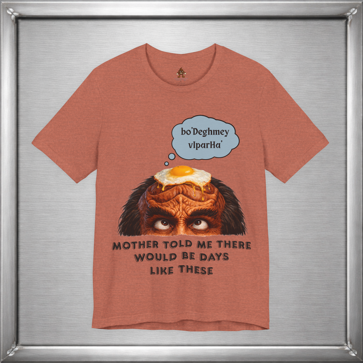 Mother Told Me There Would Be Days Like These – Funny Klingon-Inspired T-Shirt
