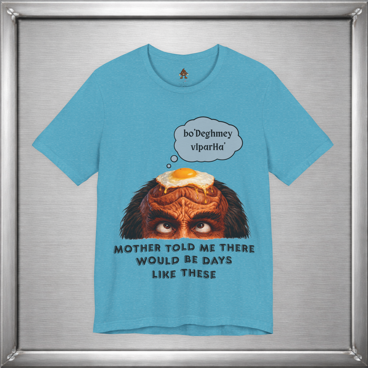 Mother Told Me There Would Be Days Like These – Funny Klingon-Inspired T-Shirt