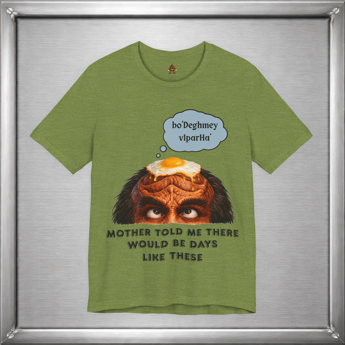 Mother Told Me There Would Be Days Like These – Funny Klingon-Inspired T-Shirt
