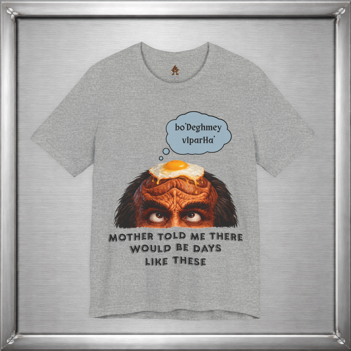 Mother Told Me There Would Be Days Like These – Funny Klingon-Inspired T-Shirt