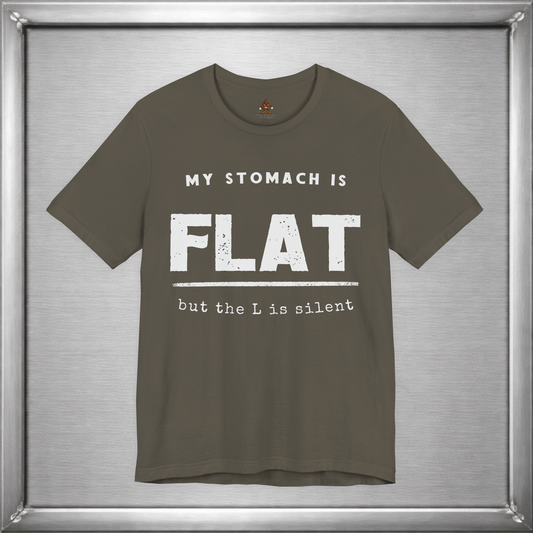 My Stomach Is Flat But the L Is Silent – Funny T-Shirt