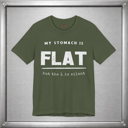 My Stomach Is Flat But the L Is Silent – Funny T-Shirt