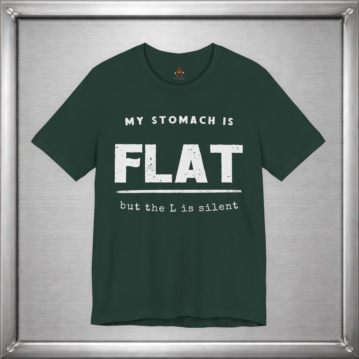 My Stomach Is Flat But the L Is Silent – Funny T-Shirt