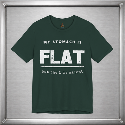 My Stomach Is Flat But the L Is Silent – Funny T-Shirt