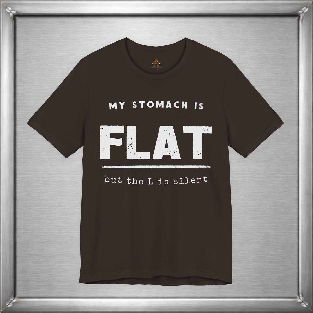 My Stomach Is Flat But the L Is Silent – Funny T-Shirt