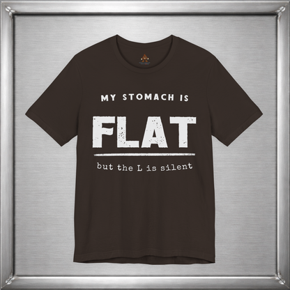 My Stomach Is Flat But the L Is Silent – Funny T-Shirt