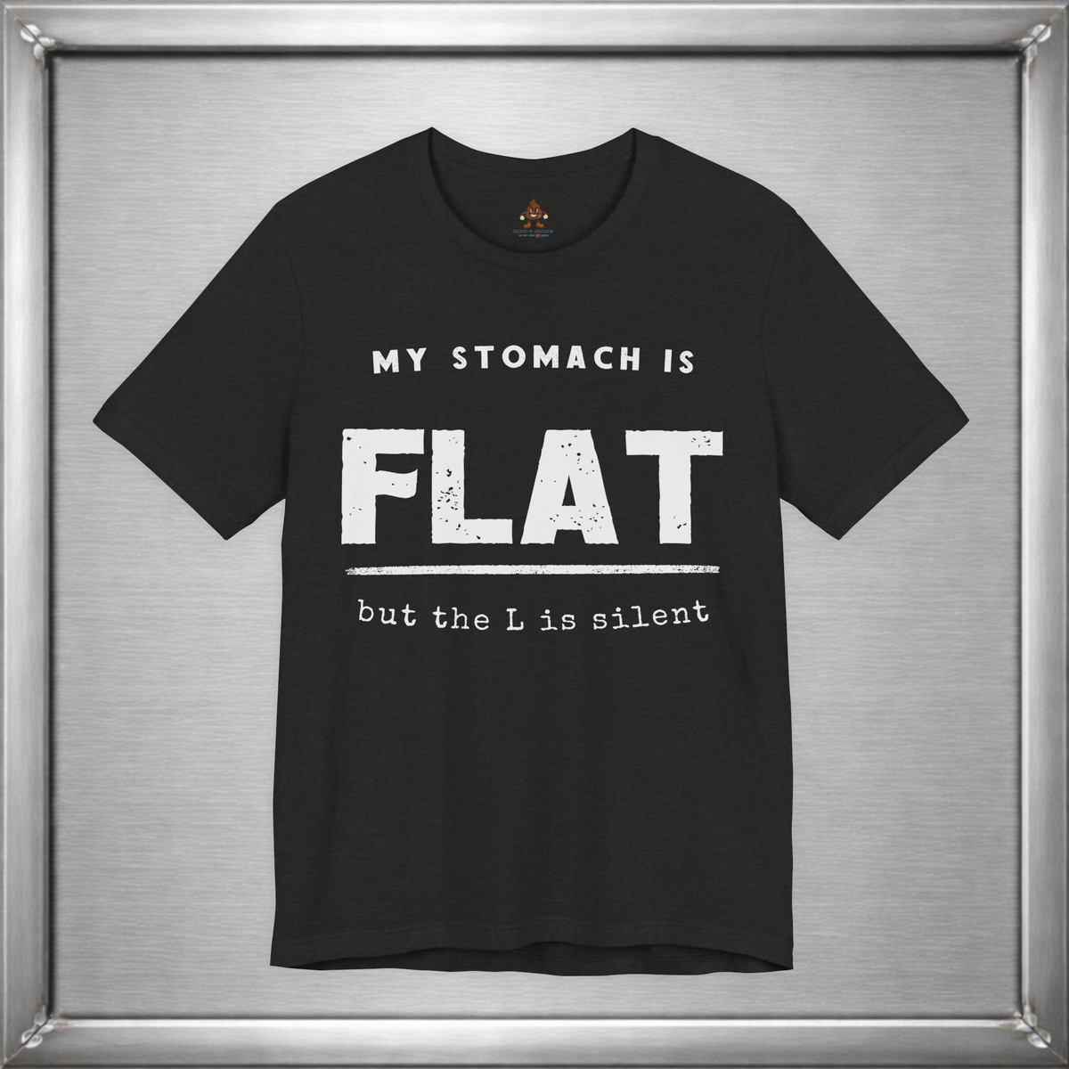 My Stomach Is Flat But the L Is Silent – Funny T-Shirt